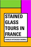 Stained glass tours in France by Sherrill