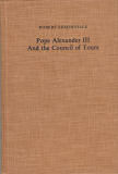 Pope Alexander III and the Council of Tours (1163) by Robert Somerville