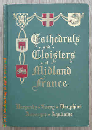 Cathedrals and cloisters of Midland France