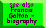 More on Francis Galton - a biography